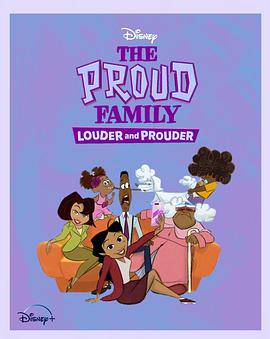 福利姬《骄傲的家庭：更大声更骄傲 第一季 The Proud Family: Louder and Prouder Season 1》免费在线观看